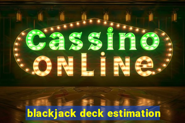 blackjack deck estimation