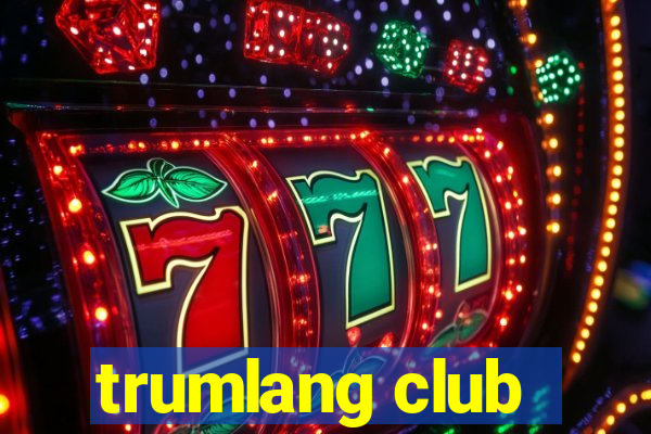 trumlang club