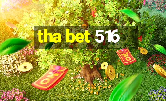 tha bet 516