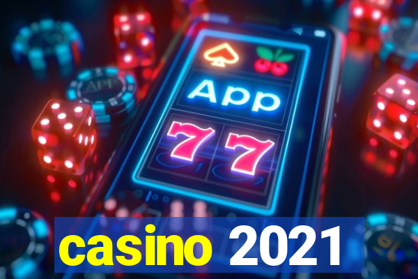 casino 2021