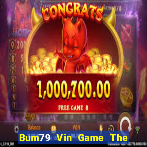 Bum79 Vin Game The Bài Hack