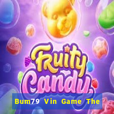 Bum79 Vin Game The Bài Hack