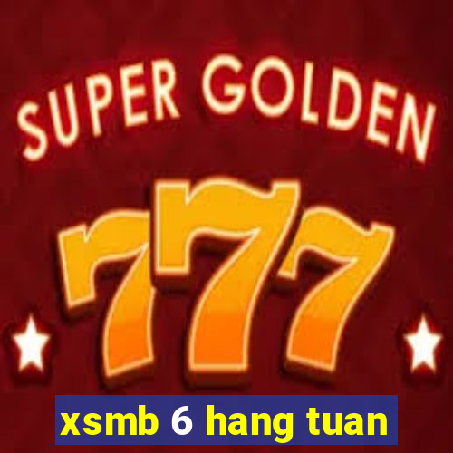 xsmb 6 hang tuan