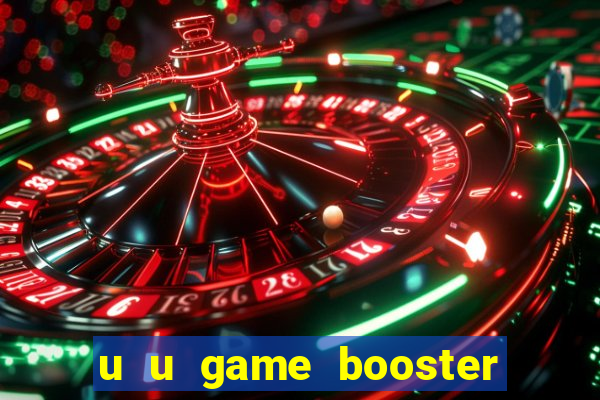 u u game booster mod apk