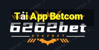 Tải App Betcom