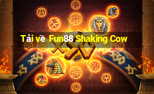 Tải về Fun88 Shaking Cow