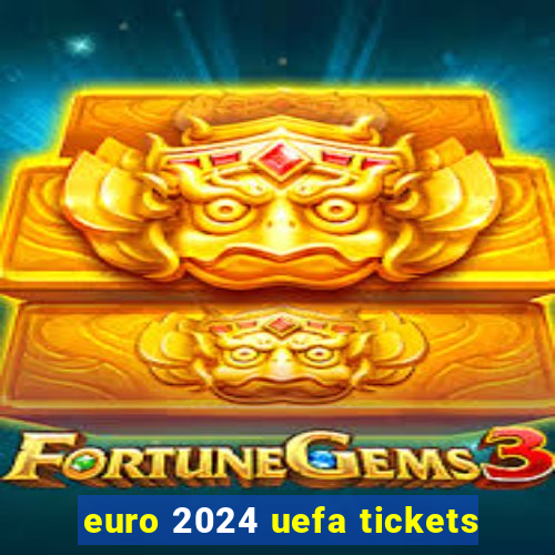 euro 2024 uefa tickets