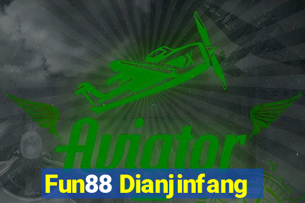 Fun88 Dianjinfang