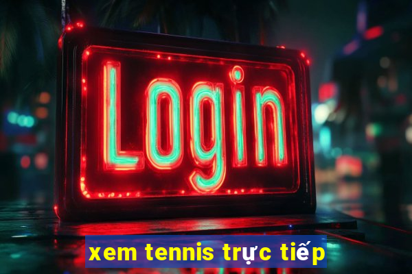 xem tennis trực tiếp