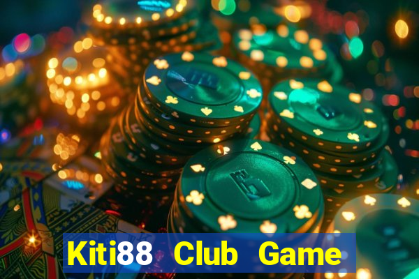 Kiti88 Club Game Bài Hay Nhất Hiện Nay