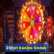 20bet casino bonus