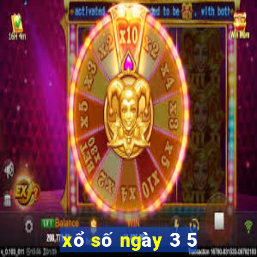 xổ số ngày 3 5