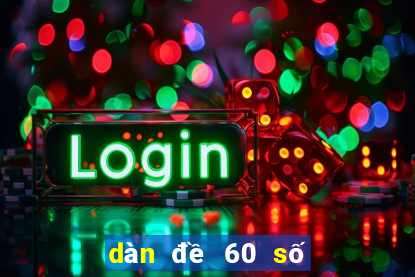 dàn đề 60 số hàng ngày