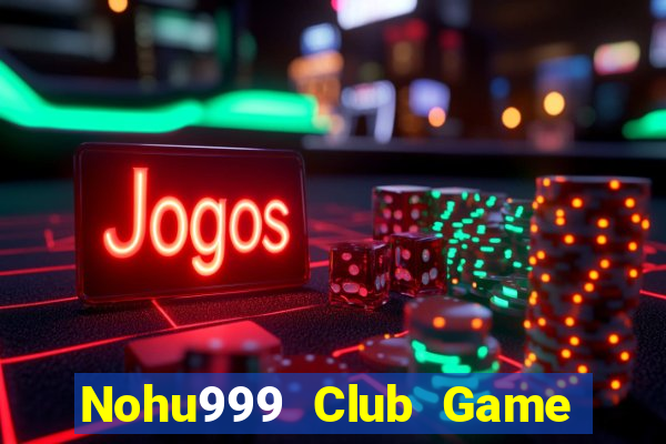 Nohu999 Club Game Bài G63