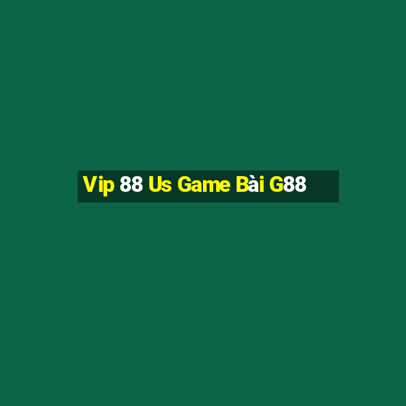 Vip 88 Us Game Bài G88