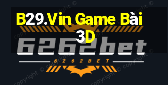 B29.Vin Game Bài 3D