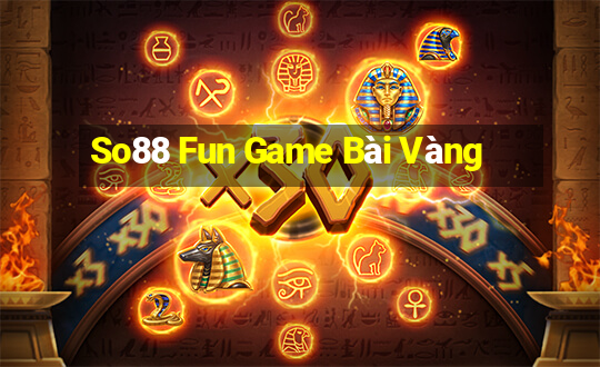 So88 Fun Game Bài Vàng