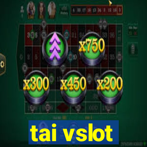 tai vslot