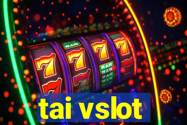 tai vslot