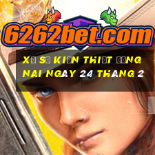 xổ số kiến thiết đồng nai ngày 24 tháng 2