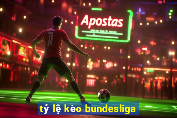 tỷ lệ kèo bundesliga