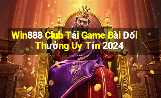 Win888 Club Tải Game Bài Đổi Thưởng Uy Tín 2024