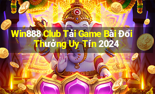 Win888 Club Tải Game Bài Đổi Thưởng Uy Tín 2024