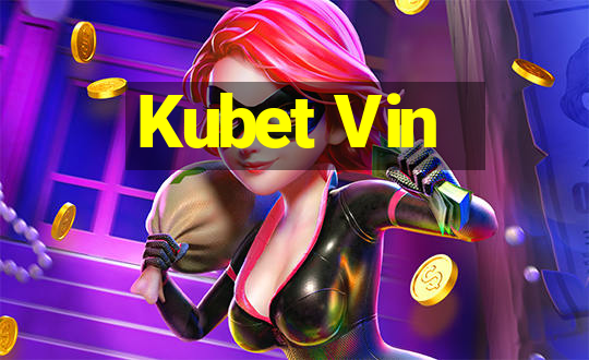 Kubet Vin