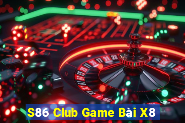 S86 Club Game Bài X8