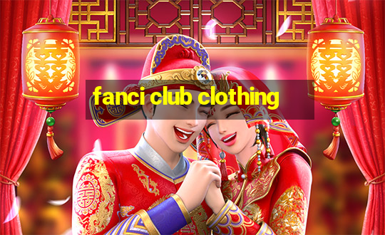 fanci club clothing