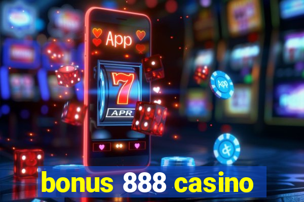 bonus 888 casino