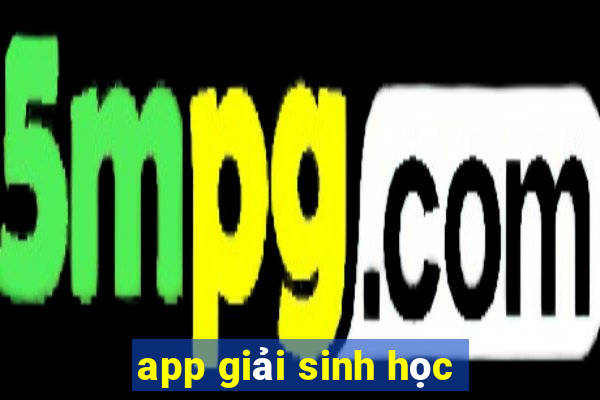 app giải sinh học