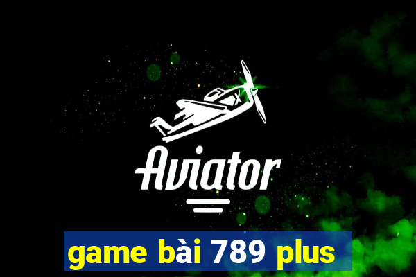 game bài 789 plus