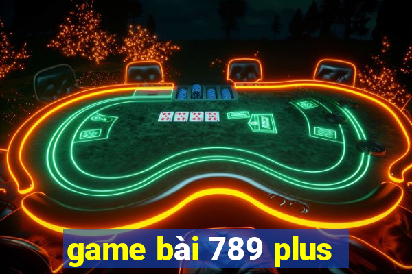 game bài 789 plus