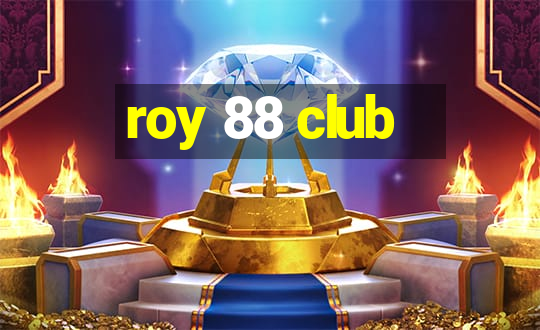 roy 88 club