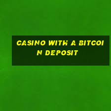 casino with a bitcoin deposit