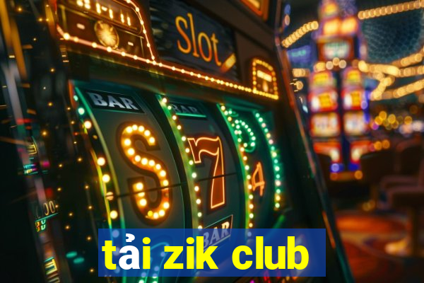 tải zik club