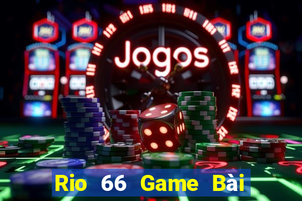 Rio 66 Game Bài Ông Trùm Poker