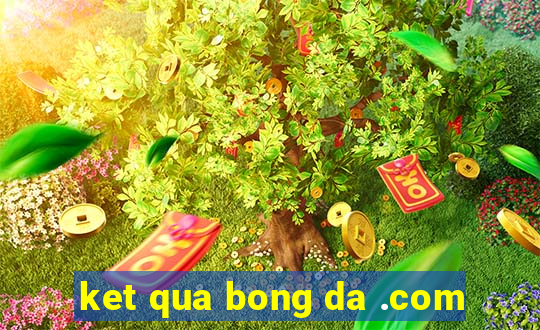 ket qua bong da .com