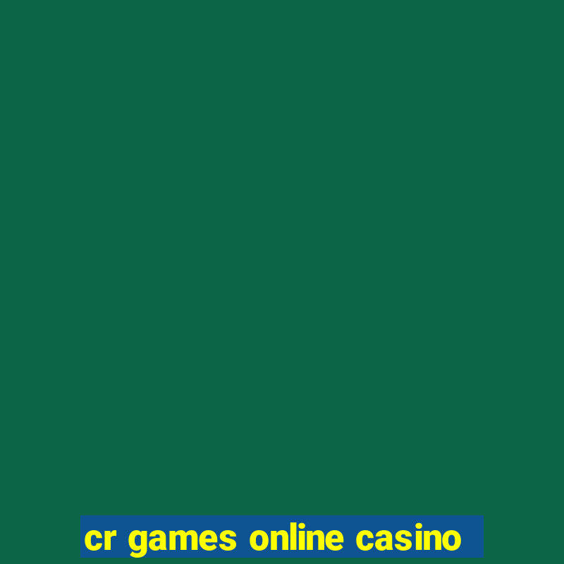 cr games online casino