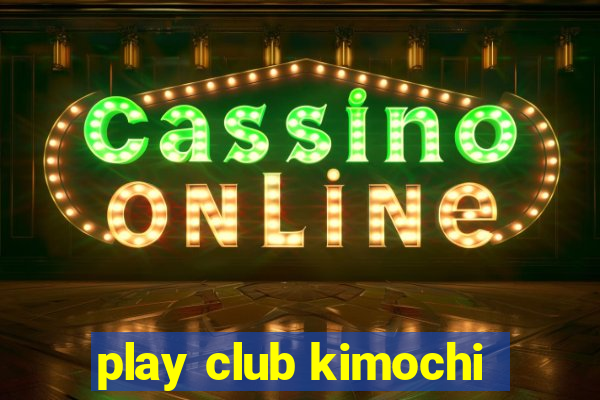 play club kimochi