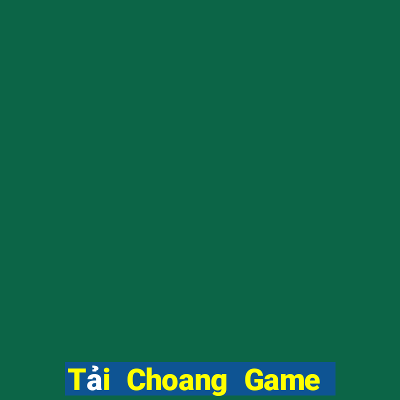 Tải Choang Game Bài Online Đổi Thưởng