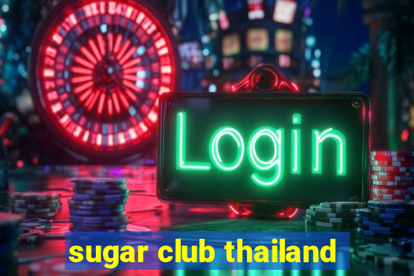 sugar club thailand