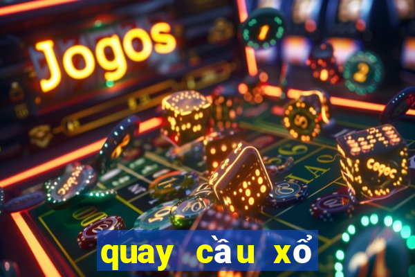 quay cầu xổ số miền bắc