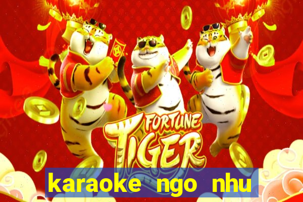 karaoke ngo nhu giac mo