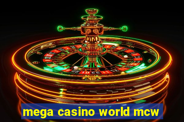 mega casino world mcw