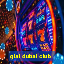 giai dubai club