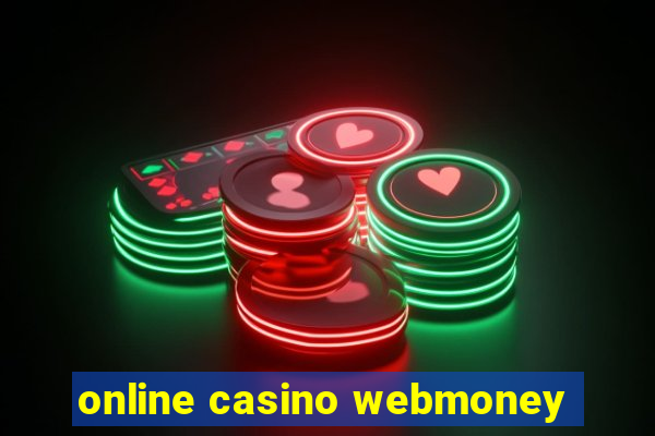 online casino webmoney