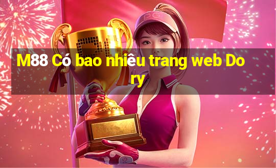 M88 Có bao nhiêu trang web Dory