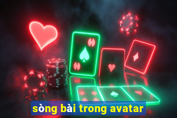 sòng bài trong avatar